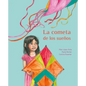 La Cometa de Los Sueños (the Kite of Dreams) - Hardcover