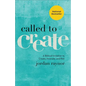 Called to Create: A Biblical Invitation to Create, Innovate, and Risk - Paperback