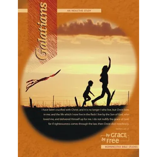 Galatians Inductive Bible Study: By Grace, Be Free - Paperback