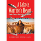 A Lakota Warrior's Heart: A Book of Poetry About Culture, Life and Love - Hardcover
