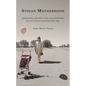 Stolen Motherhood: Aboriginal Mothers and Child Removal in the Stolen Generations Era - Paperback