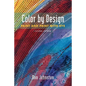 Color by Design: Paint and Print with Dye Second Edition - Paperback