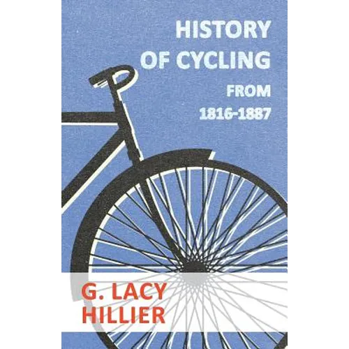 History Of Cycling - From 1816-1887 - Paperback