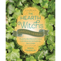 The Hearth Witch's Garden Herbal: Plants, Recipes & Rituals for Healing & Magical Self-Care - Paperback