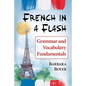 French in a Flash: Grammar and Vocabulary Fundamentals - Paperback