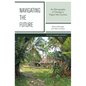Navigating the Future: An Ethnography of Change in Papua New Guinea - Paperback