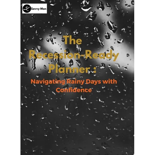 The Recession-Ready Planner: Navigating Rainy Days with Confidence - Hardcover