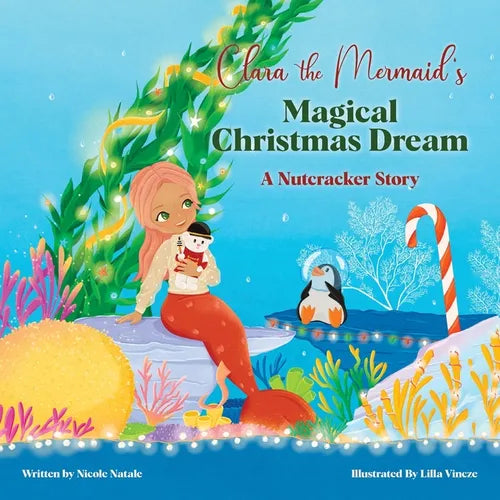 Clara the Mermaid's Magical Christmas Dream (a Nutcracker Story) - Paperback