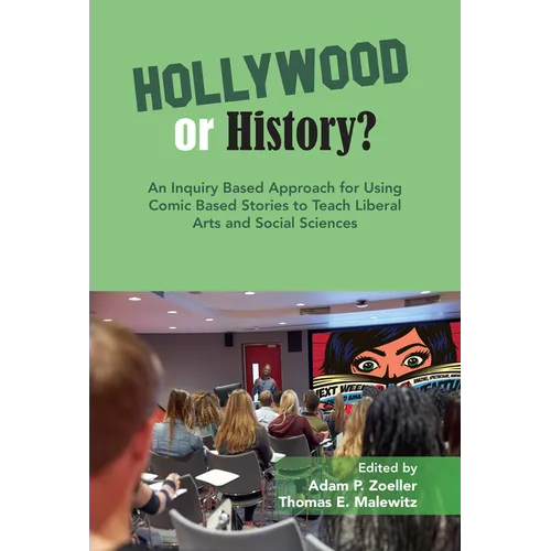 An Inquiry Based Approach for Using Comic Based Stories to Teach Liberal Arts and Social Sciences - Hardcover