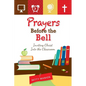 Prayers Before the Bell: Inviting Christ Into the Classroom - Paperback