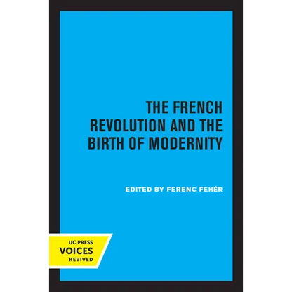 The French Revolution and the Birth of Modernity - Paperback