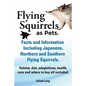 Flying Squirrels as Pets. Facts and Information. Including Japanese, Northern and Southern Flying Squirrels. Habitat, Diet, Adaptations, Health, Care - Paperback