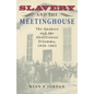 Slavery and the Meetinghouse: The Quakers and the Abolitionist Dilemma, 1820-1865 - Hardcover