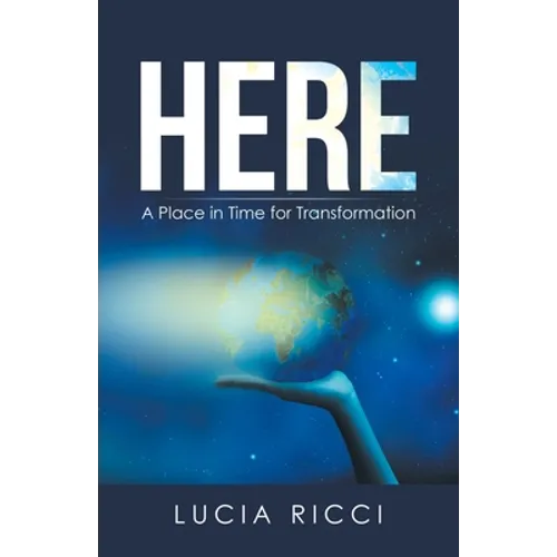 Here: A Place in Time for Transformation - Paperback