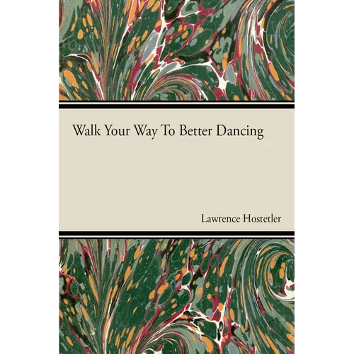 Walk Your Way to Better Dance - Paperback
