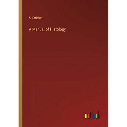 A Manual of Histology - Paperback
