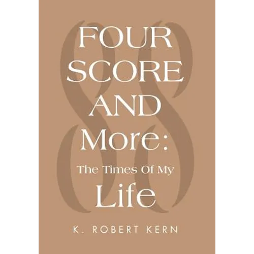 Fourscore and More: The Times of My Life - Hardcover
