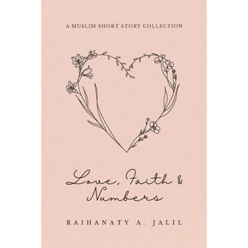Love, Faith and Numbers: a Muslim Short Story Collection - Paperback
