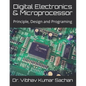 Digital Electronics & Microprocessor: Principle, Design and Programing - Paperback