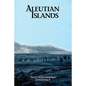 Aleutian Islands: The U.S. Army Campaigns of World War II - Paperback