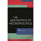 The Aesthetics of Necropolitics - Paperback