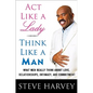 ACT Like a Lady, Think Like a Man: What Men Really Think about Love, Relationships, Intimacy, and Commitment - Hardcover