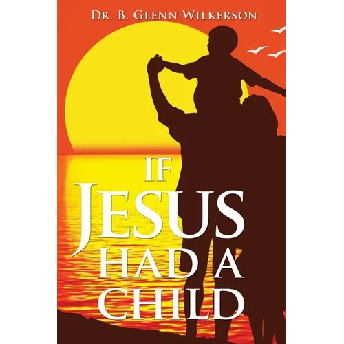If Jesus Had a Child - Paperback