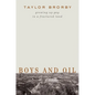 Boys and Oil: Growing Up Gay in a Fractured Land - Hardcover