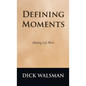 Defining Moments: Making Life Work - Hardcover