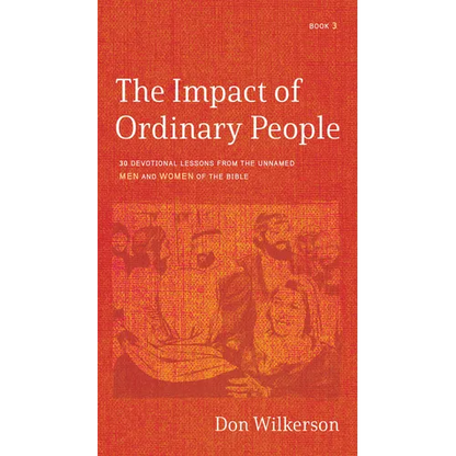 The Impact of Ordinary People: 30 Devotional Lessons from the Unnamed Men and Women of the Bible - Paperback