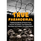 True Paranormal: Frightening Stories Of Horror From Around The World: True Paranormal Hauntings And Freakish True Ghost Stories - Paperback