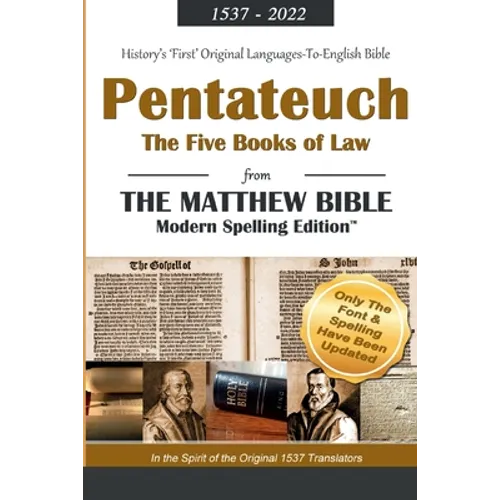 The Pentateuch: The Five Books of Law from the Matthew Bible, Modern Spelling Edition - Paperback