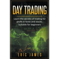Day Trading: Learn the Secrets of Trading for Profit in Forex and Stocks. Suitable for Beginners. - Paperback