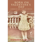 Born on Valentine's Day: A Memoir of Love, Loss, and Survival - Hardcover