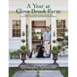 A Year at Clove Brook Farm: Gardening, Tending Flocks, Keeping Bees, Collecting Antiques, and Entertaining Friends - Hardcover