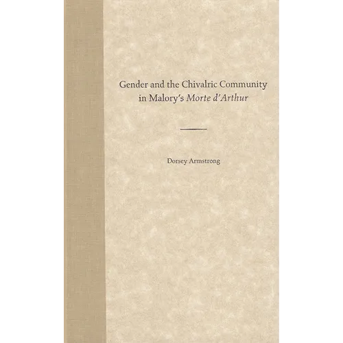 Gender and the Chivalric Community in Malory's Morte d'Arthur - Paperback