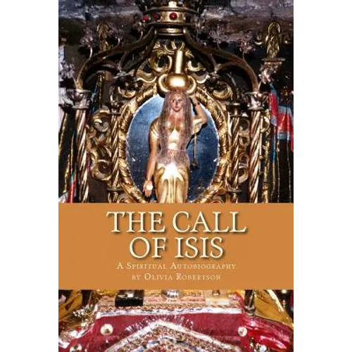 The Call of Isis: A Spiritual Autobiography - Paperback