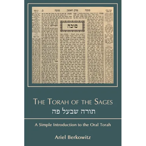 The Torah of the Sages תורה שבעל פה: A Simple Introduction to the Oral Torah - Paperback
