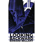 Looking Backward: The Original 1888 Edition - Hardcover