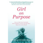 Girl on Purpose: How to Help Your Girl Build Self-Confidence and Do All That She's Meant for in the World - Paperback