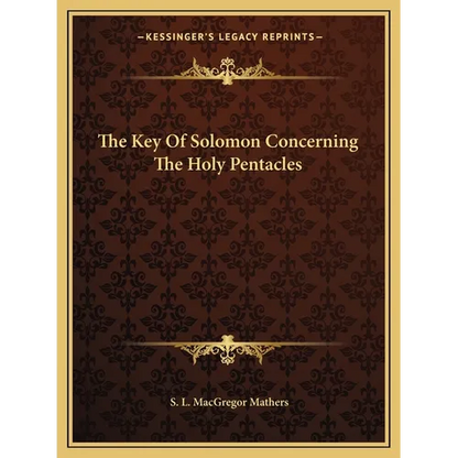 The Key Of Solomon Concerning The Holy Pentacles - Paperback