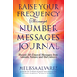 Raise Your Frequency Through Number Messages Journal: Record 365 Days of Messages from Animals, Nature, and the Universe - Paperback
