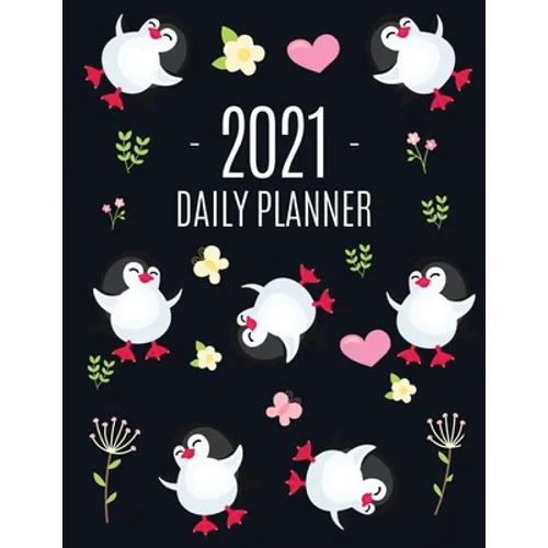 Penguin Daily Planner 2021: Keep Track of All Your Weekly Appointments! Cute Large Black Year Agenda Calendar with Monthly Spread Views Funny Anim - Paperback