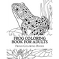 Frog Coloring Book for Adults: Large One Sided Stress Relieving, Relaxing Coloring Book For Grownups, Women, Men & Youths. Easy Frogs Designs & Patte - Paperback