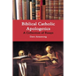 Biblical Catholic Apologetics: A Collection of Essays - Paperback