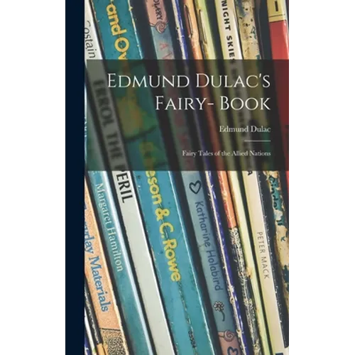 Edmund Dulac's Fairy- Book: Fairy Tales of the Allied Nations - Hardcover