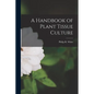 A Handbook of Plant Tissue Culture - Paperback