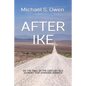 After Ike: On the Trail of the Century-old Journey That Changed America - Paperback