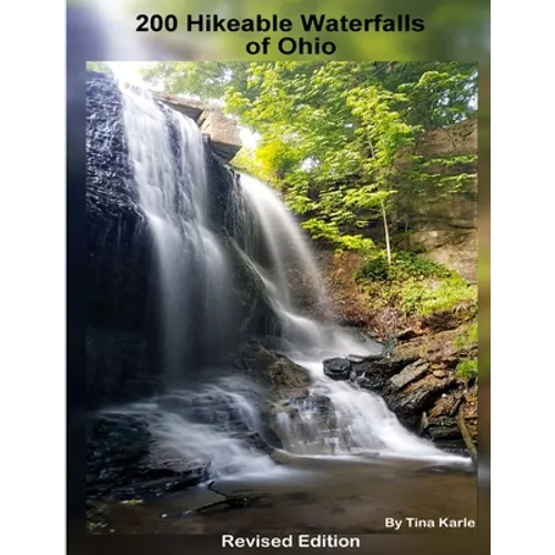 200 Waterfall Hikes of Ohio Revised Edition - Paperback