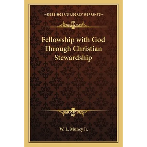 Fellowship with God Through Christian Stewardship - Paperback